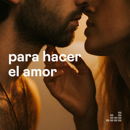 Cover of playlist Para Hacer El Amor