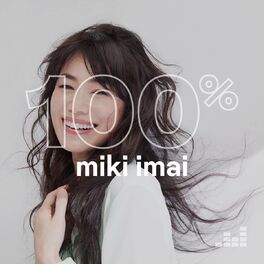 Cover of playlist 100% Miki Imai