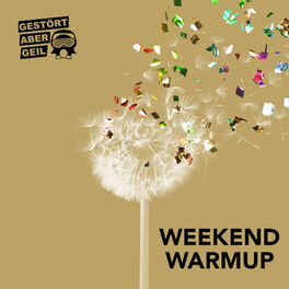 Cover of playlist Gestört aber GeiL: Weekend WarmUp