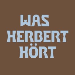 Cover of playlist Was Herbert hört