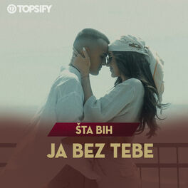 Cover of playlist Šta bih ja bez tebe