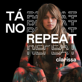 Cover of playlist Tá no Repeat - Clarissa