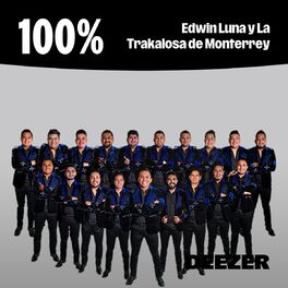 Cover of playlist 100% Edwin Luna y La Trakalosa de Monterrey