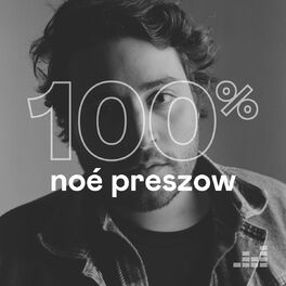 Cover of playlist 100% Noé Preszow