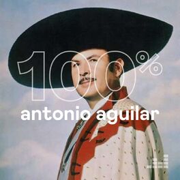 Cover of playlist 100% Antonio Aguilar