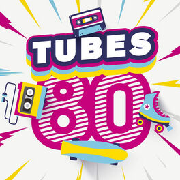 Cover of playlist Tubes 80 - Les Tubes des Années 80