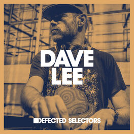 Cover of playlist Dave Lee - Defected Selectors