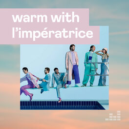 Cover of playlist Warm with L'Impératrice