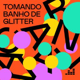 Cover of playlist Tomando Banho de Glitter