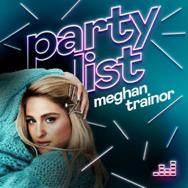Cover of playlist Partylist by Meghan Trainor