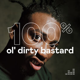 Cover of playlist 100% Ol' Dirty Bastard