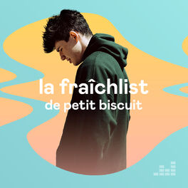 Cover of playlist La Fraîchlist de Petit Biscuit