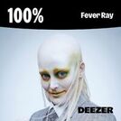 100% Fever Ray