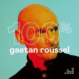 Cover of playlist 100% Gaetan Roussel