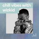 Chill Vibes with Wizkid