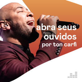 Cover of playlist Abra Seus Ouvidos por Ton Carfi