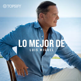 Cover of playlist Lo Mejor de Luis Miguel