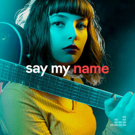 Cover of playlist Say My Name
