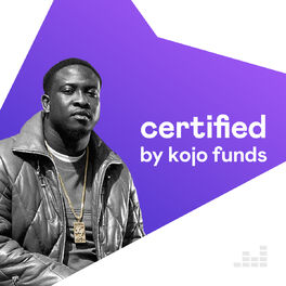 Cover of playlist Certified by Kojo Funds