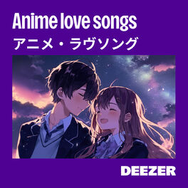 Cover of playlist Anime Love Songs アニメ・ラヴソング