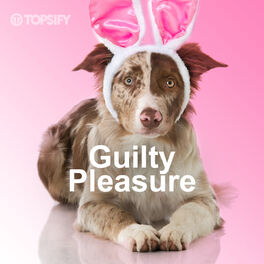 Cover of playlist Guilty Pleasure