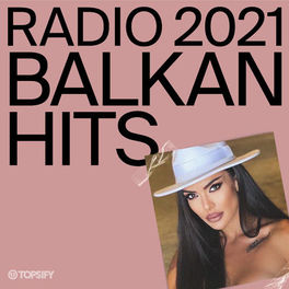 Cover of playlist Balkan Hits | Radio | 2021