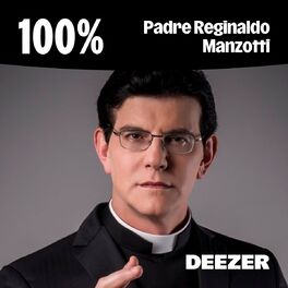 Cover of playlist 100% Padre Reginaldo Manzotti
