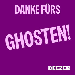 Cover of playlist Danke fürs Ghosten!