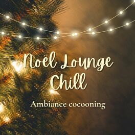 Cover of playlist Noël lounge chill / ambiance cocooning