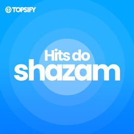 Cover of playlist Hits do Shazam | Top Mais Buscadas 2022