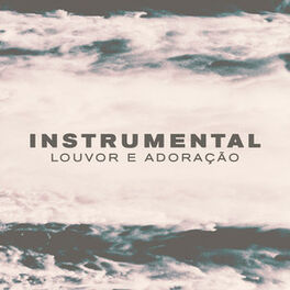 Cover of playlist Instrumental - Louvor e Adoração (Gospel)