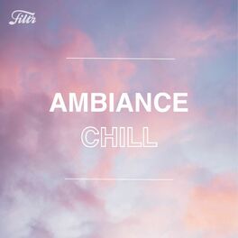 Cover of playlist Ambient : Ambiance Chill - Sons calmes