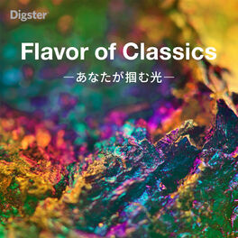 Cover of playlist Flavor of Classics -あなたが掴む光-