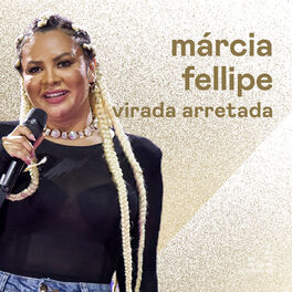 Cover of playlist Virada Arretada com Márcia Fellipe