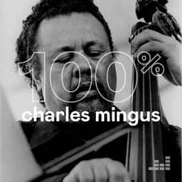 Cover of playlist 100% Charles Mingus