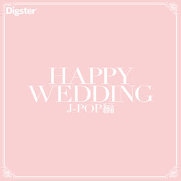 Cover of playlist Happy Wedding -J-POP-