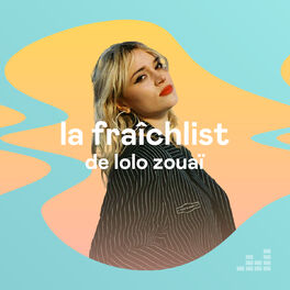 Cover of playlist La Fraîchlist de Lolo Zouaï