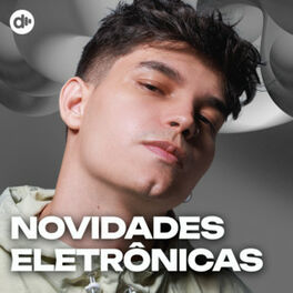 Cover of playlist Novidades Eletrônicas 💥 Eletrônica 2024  💥 Lançame
