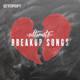 Cover of playlist Ultimate Breakup Songs