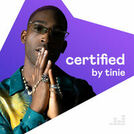 Certified by Tinie
