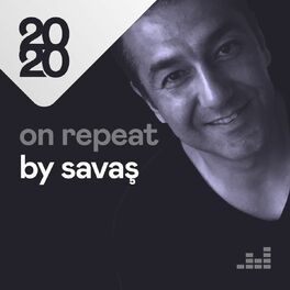 Cover of playlist On Repeat by Savaş