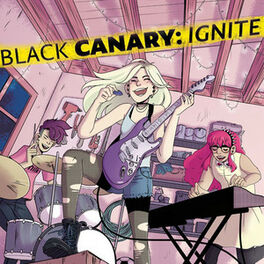 Cover of playlist Black Canary - Ignite