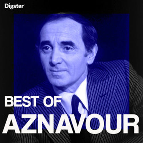 Playlist Charles Aznavour Best Of À écouter sur Deezer Playlist Charles Aznavour Best Of À écouter sur Deezer