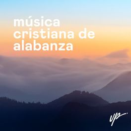 Cover of playlist Música Cristiana de Adoración y Alabanza