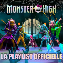 Cover of playlist Monster High, la playlist officielle