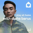Stay at Home with Dipha Barus