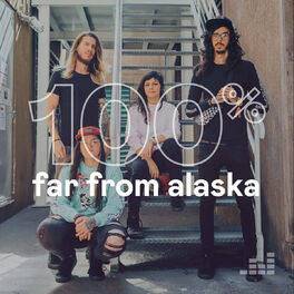 Cover of playlist 100% Far From Alaska