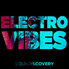 Cover of playlist ELECTRO VIBES | Feel Good & Chill Electro