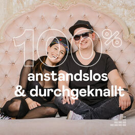 Cover of playlist 100% Anstandslos & Durchgeknallt