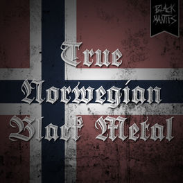 Cover of playlist True Norwegian Black Metal